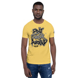 Don't F#@k Around T-shirt